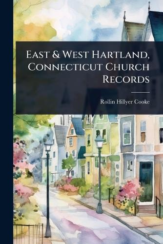 East & West Hartland, Connecticut Church Records cover
