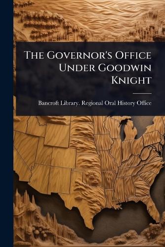 The Governor's Office Under Goodwin Knight cover