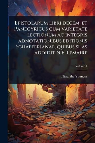 Epistolarum libri decem, et Panegyricus cum varietate lectionum ac int cover