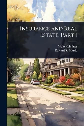Insurance and Real Estate. Part I cover
