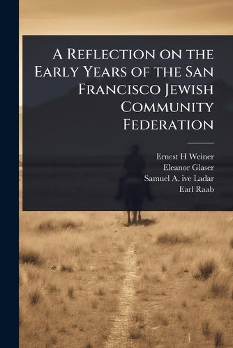 A Reflection on the Early Years of the San Francisco Jewish Community cover