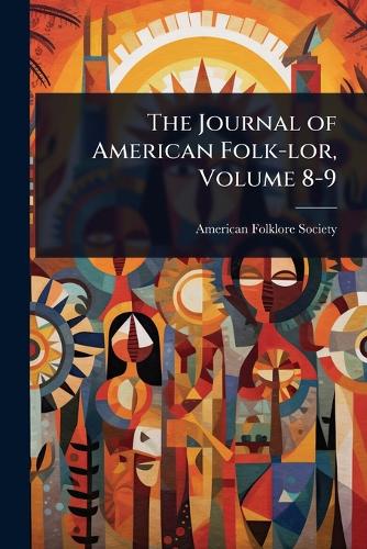 The Journal of American Folk-lor, Volume 8-9 cover