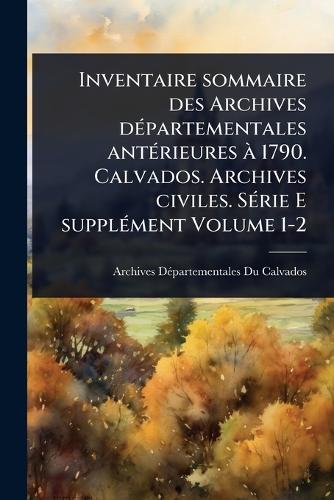 Inventaire sommaire des Archives dÃ(c)partementales antÃ(c)rieures à 1 cover