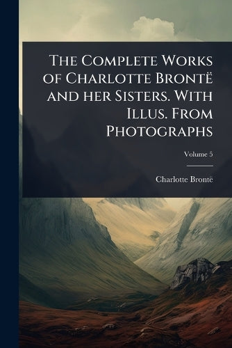 the-complete-works-of-charlotte-bront-and-her-sisters-with-illus