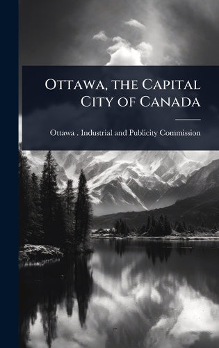 Ottawa, the Capital City of Canada cover
