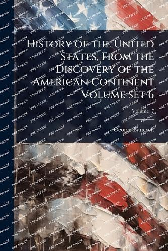 History of the United States, From the Discovery of the American Conti cover