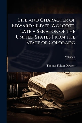 Life and Character of Edward Oliver Wolcott, Late a Senator of the Uni cover