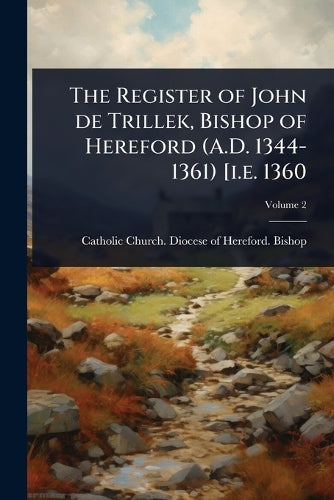 The Register of John de Trillek, Bishop of Hereford (A.D. 1344-1361) [ cover