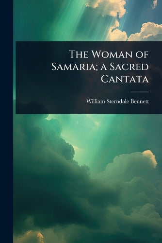 The Woman of Samaria; a Sacred Cantata cover