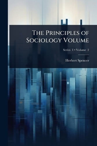 The Principles of Sociology Volume cover