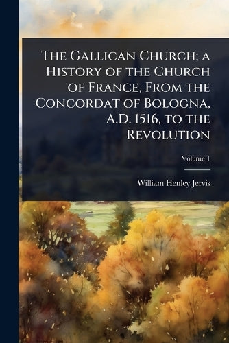 The Gallican Church; a History of the Church of France, From the Conco cover