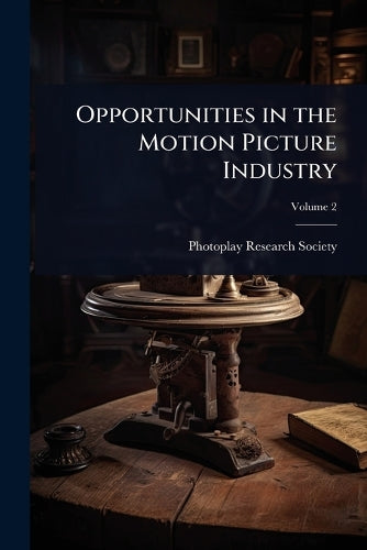 Opportunities in the Motion Picture Industry cover