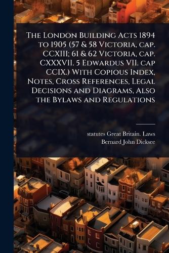 The London Building Acts 1894 to 1905 (57 & 58 Victoria, cap. CCXIII; cover