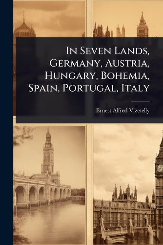 In Seven Lands, Germany, Austria, Hungary, Bohemia, Spain, Portugal, I cover