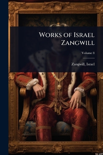 Works of Israel Zangwill cover