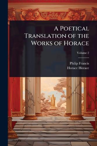 A Poetical Translation of the Works of Horace cover