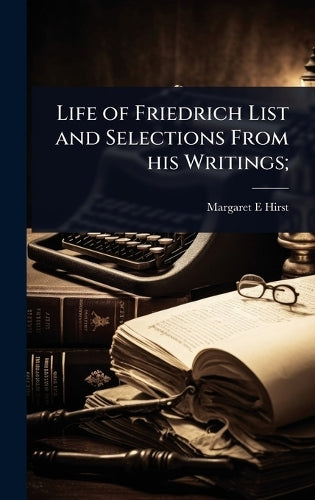 Life of Friedrich List and Selections From his Writings; cover