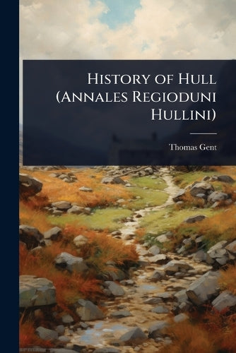 History of Hull (Annales Regioduni Hullini) cover
