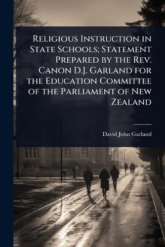 Religious Instruction in State Schools; Statement Prepared by the Rev. cover