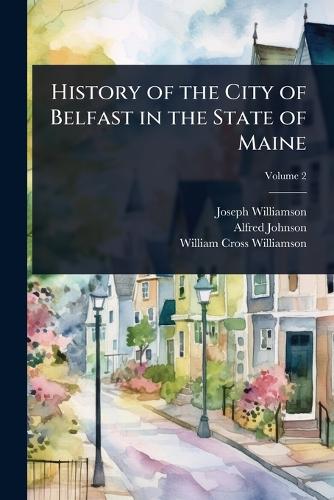 History of the City of Belfast in the State of Maine cover