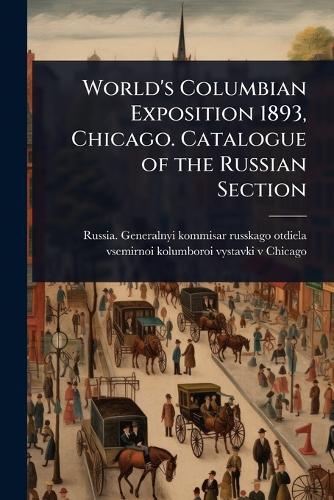 World's Columbian Exposition 1893, Chicago. Catalogue of the Russian S cover
