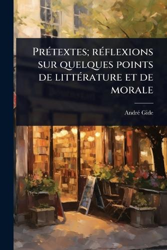 PrÃ(c)textes; rÃ(c)flexions sur quelques points de littÃ(c)rature et d cover
