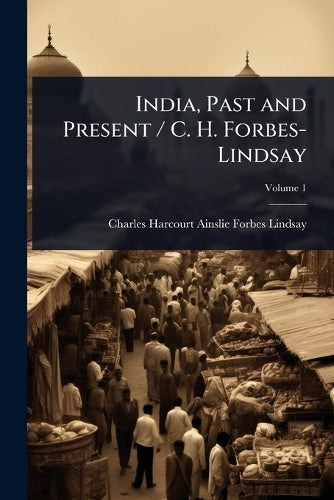 India, Past and Present / C. H. Forbes-Lindsay cover