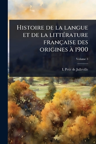 Histoire de la langue et de la littÃ(c)rature française des origines Ã cover