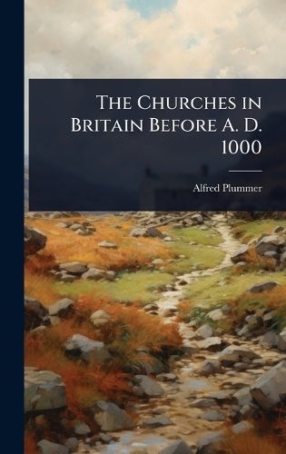 The Churches in Britain Before A. D. 1000 cover