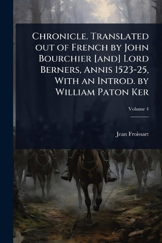 Chronicle. Translated out of French by John Bourchier [and] Lord Berne cover