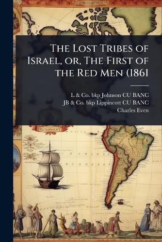 The Lost Tribes of Israel, or, The First of the Red Men (1861 cover