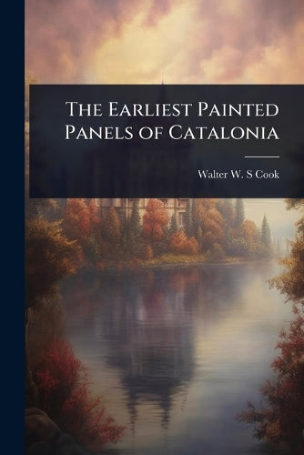 The Earliest Painted Panels of Catalonia cover
