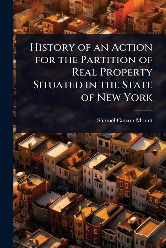 History of an Action for the Partition of Real Property Situated in th cover