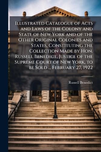 Illustrated Catalogue of Acts and Laws of the Colony and State of New cover