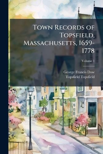 Town Records of Topsfield, Massachusetts, 1659-1778 cover