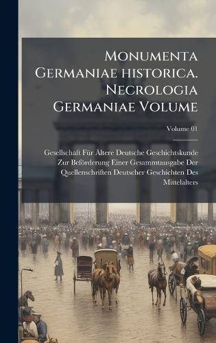 Monumenta Germaniae historica. Necrologia Germaniae Volume cover