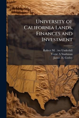 University of California Lands, Finances and Investment cover
