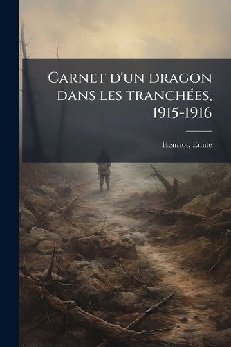 Carnet d'un dragon dans les tranchÃ(c)es, 1915-1916 cover
