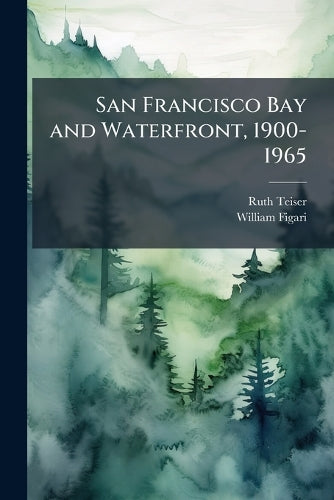 San Francisco Bay and Waterfront, 1900-1965 cover