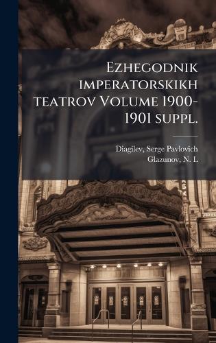 Ezhegodnik imperatorskikh teatrov Volume 1900-1901 suppl. cover