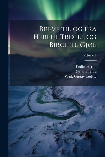 Breve til og fra Herluf Trolle og Birgitte GjÃ, e cover