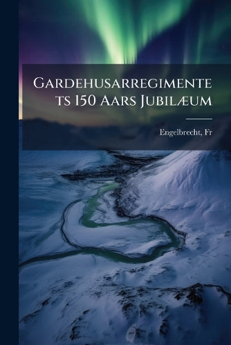 Gardehusarregimentets 150 Aars JubilÃ]um cover