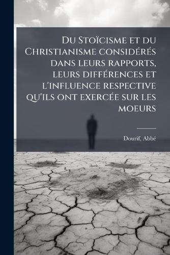 Du Stoïcisme et du Christianisme considÃ(c)rÃ(c)s dans leurs rapports, cover