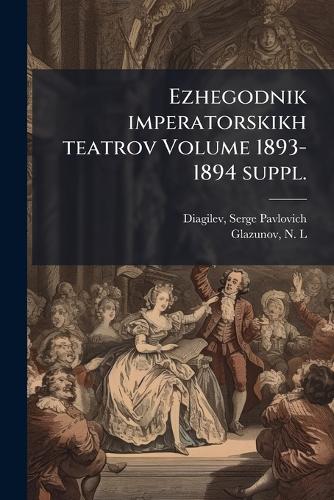 Ezhegodnik imperatorskikh teatrov Volume 1893-1894 suppl. cover