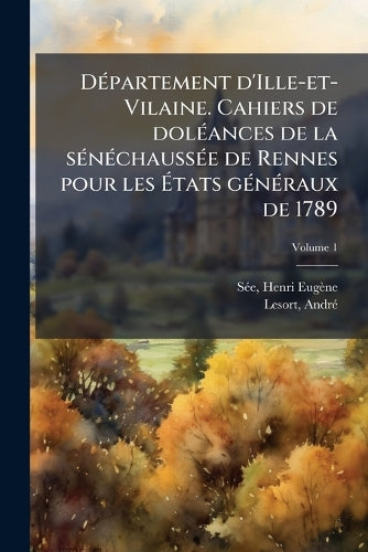 DÃ(c)partement d'Ille-et-Vilaine. Cahiers de dolÃ(c)ances de la sÃ(c)n cover