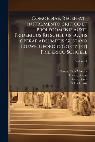 Comoediae. Recensvit instrumento critico et prolegomenis auxit Frideri cover