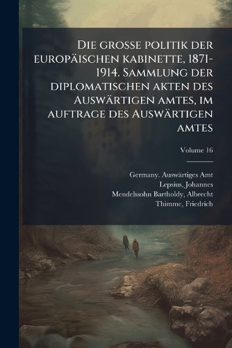 Die grosse politik der europäischen kabinette, 1871-1914. Sammlung der cover