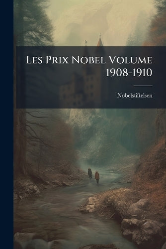 Les Prix Nobel Volume 1908-1910 cover