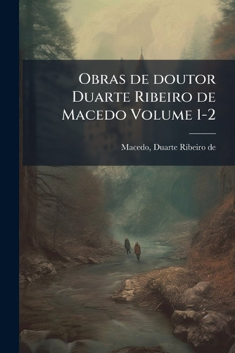 Obras de doutor Duarte Ribeiro de Macedo Volume 1-2 cover