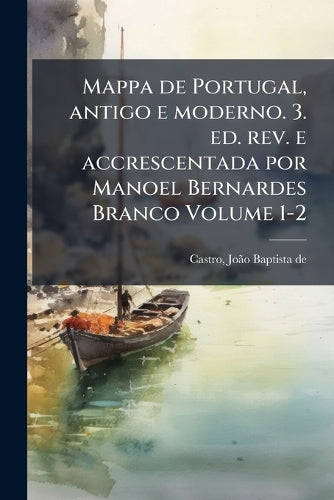 Mappa de Portugal, antigo e moderno. 3. ed. rev. e accrescentada por M cover